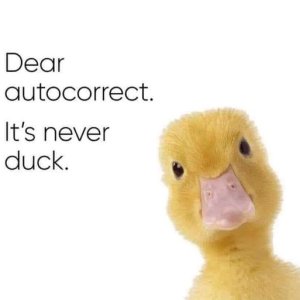 autocorrect it's never duck.jpg